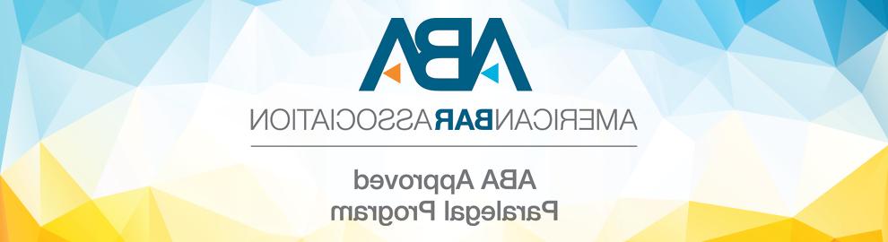 ABA American Bar Association ABA Approved Paralegal Program